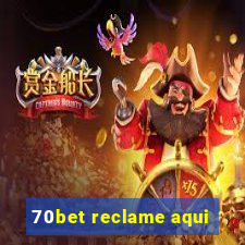 70bet reclame aqui